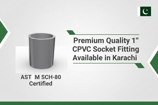 ASTM SCH-80 Certified - Premium Quality 1" CPVC Socket Available in Karachi