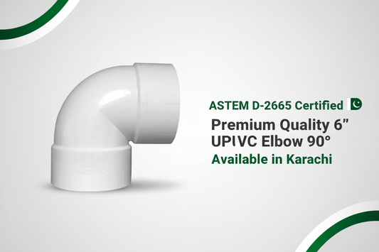 ASTM D-2665 Certified - Premium Quality 6" UPVC Elbow 90° Available in Karachi