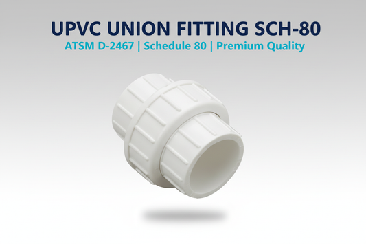 UPVC Union Fitting SCH-80 - ASTM D-2467 Schedule 80 Premium Quality