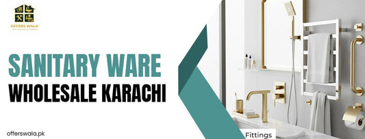 Sanitary Ware Wholesale Karachi: How to Save Costs Without Compromising Quality?