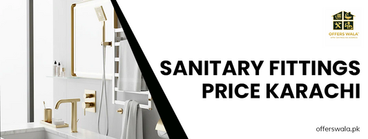 Bathroom Upgrade Guide: Sanitary Fittings Price in Karachi You Must Know