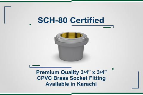 SCH-80 Certified - Premium Quality 3/4" x 3/4" CPVC Brass Socket Available in Karachi