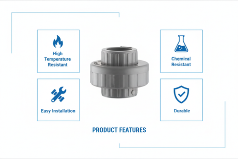 Gray CPVC Union Features - High Temperature Resistant, Chemical Resistant, Easy Installation, Durable