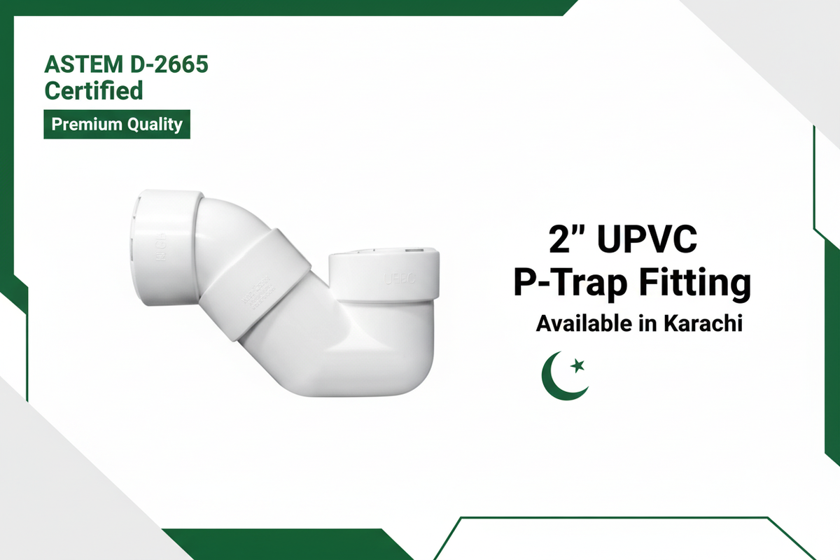 ASTM D-2665 Certified - Premium Quality 2" UPVC P-Trap Available in Karachi