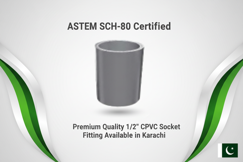 ASTM SCH-80 Certified - Premium Quality 1/2" CPVC Socket Available in Karachi
