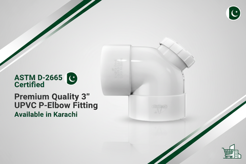 ASTM D-2665 Certified - Premium Quality 3" UPVC P-Elbow Available in Karachi