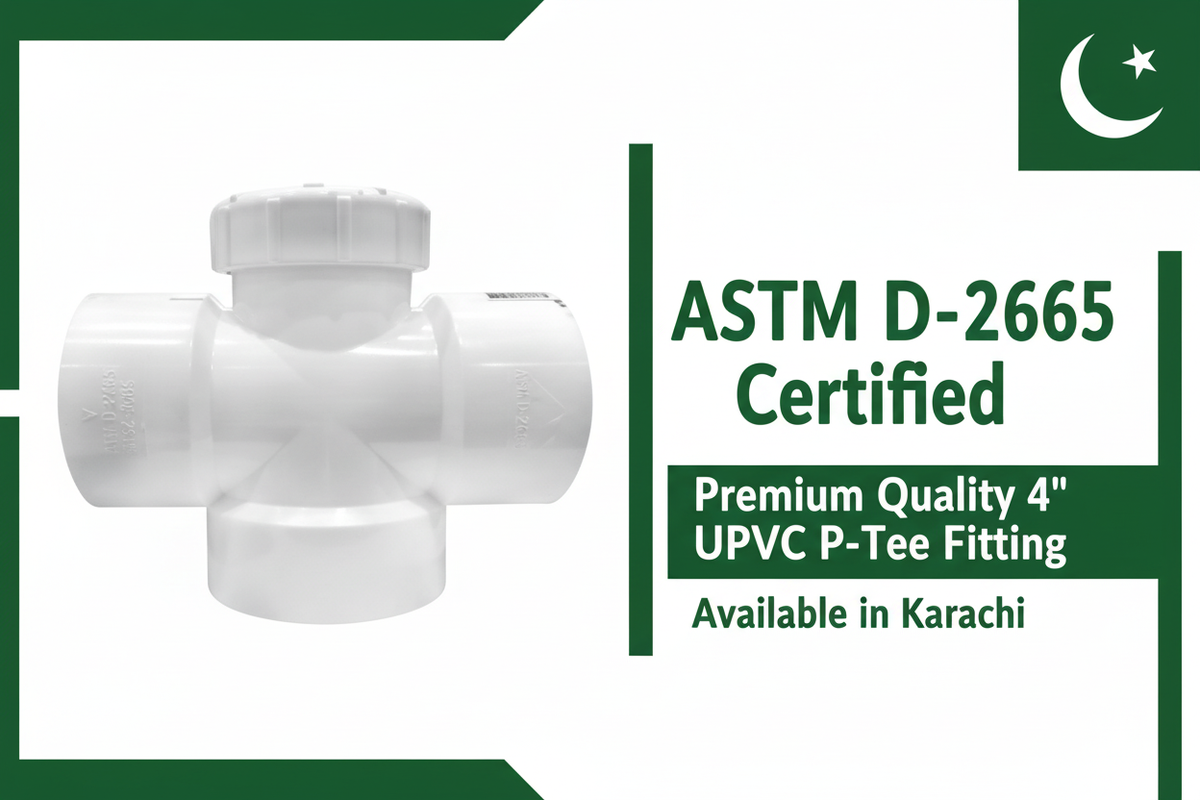 ASTM D-2665 Certified - Premium Quality 4" UPVC P-Tee Available in Karachi
