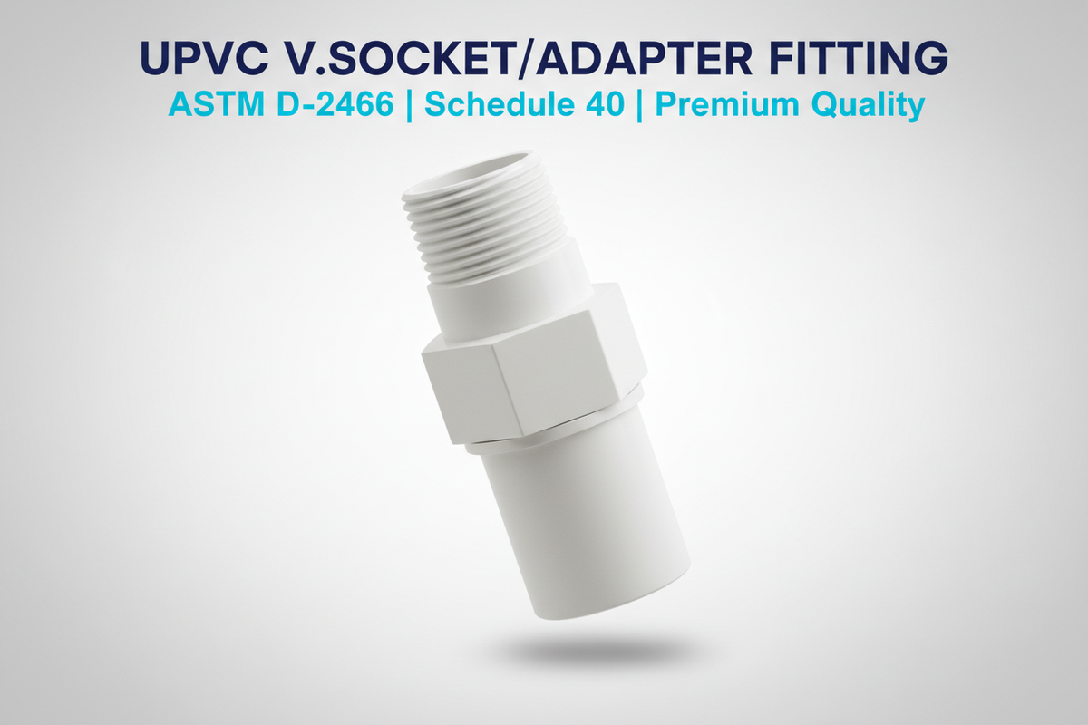 UPVC V.Socket/Adapter Fitting - ASTM D-2466 Schedule 40 Premium Quality