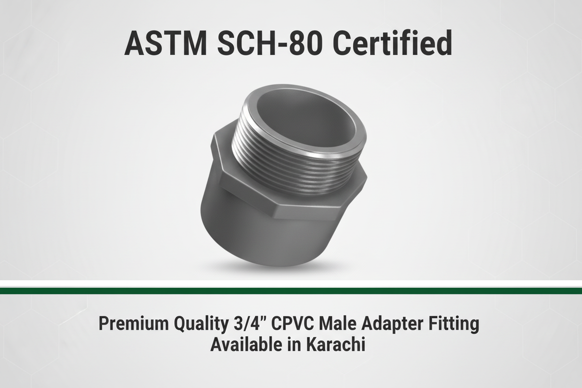 ASTM SCH-80 Certified - Premium Quality 3/4" CPVC Male Adapter Available in Karachi