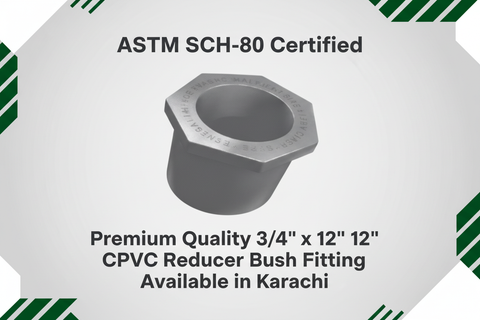 ASTM SCH-80 Certified - Premium Quality 3/4" x 1/2" CPVC Reducer Bush Available in Karachi