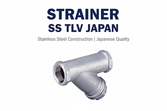 Strainer SS TLV Japan - Stainless Steel Construction Japanese Quality