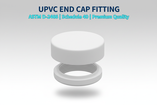 UPVC End Cap Fitting - ASTM D-2466 Schedule 40 Premium Quality