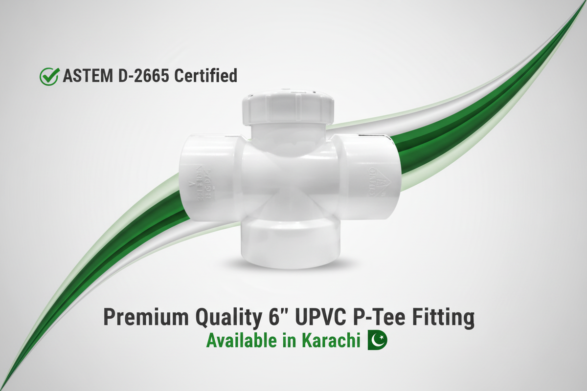 ASTM D-2665 Certified - Premium Quality 6" UPVC P-Tee Available in Karachi