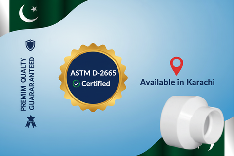 ASTM D-2665 Certified - Premium Quality UPVC Reducer Socket Available in Karachi