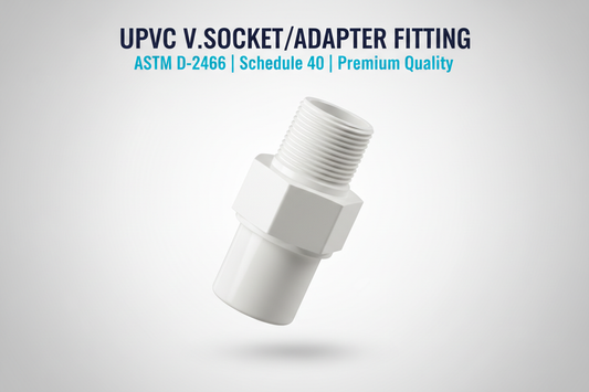 UPVC V.Socket/Adapter Fitting - ASTM D-2466 Schedule 40 Premium Quality
