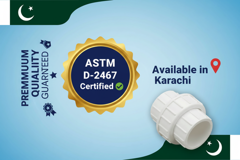 ASTM D-2467 Certified - Premium Quality UPVC Union SCH-80 Available in Karachi