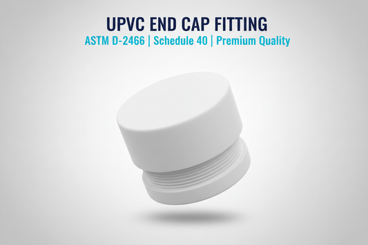 UPVC End Cap Fitting - ASTM D-2466 Schedule 40 Premium Quality