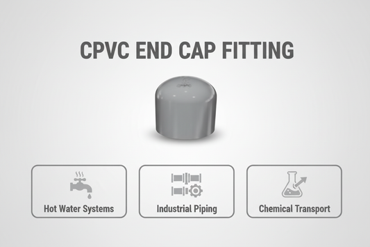 CPVC End Cap Applications - Hot Water Systems, Industrial Piping, Chemical Transport