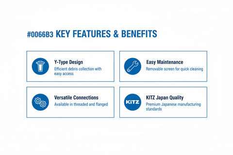 Key features - Y-type design, easy maintenance, versatile connections, KITZ Japan quality