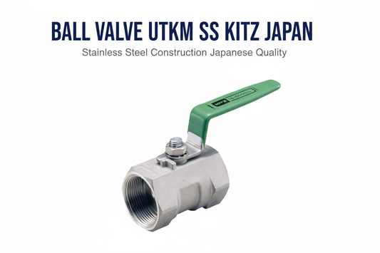 Ball Valve UTKM SS KITZ Japan - Stainless Steel Construction Japanese Quality