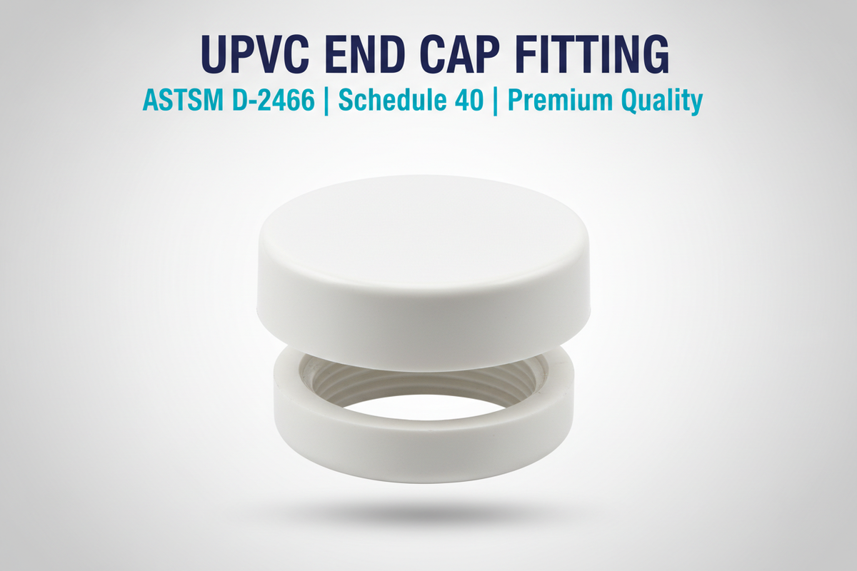 UPVC End Cap Fitting - ASTM D-2466 Schedule 40 Premium Quality