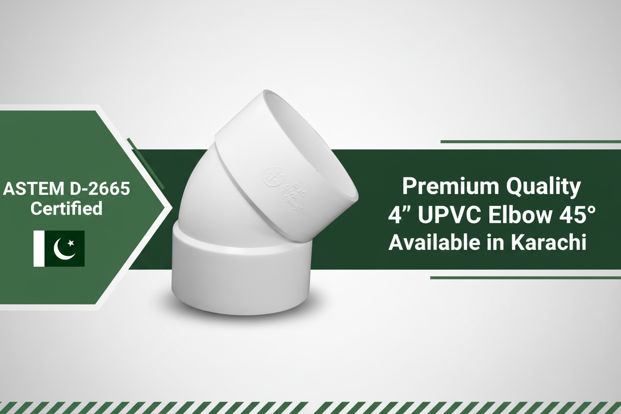 ASTM D-2665 Certified - Premium Quality 4" UPVC Elbow 45° Available in Karachi