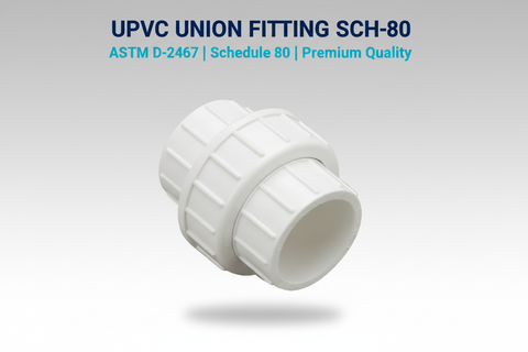 UPVC Union Fitting SCH-80 - ASTM D-2467 Schedule 80 Premium Quality