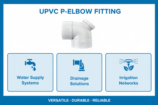 UPVC P-Elbow Applications - Water Supply, Drainage, Irrigation Systems