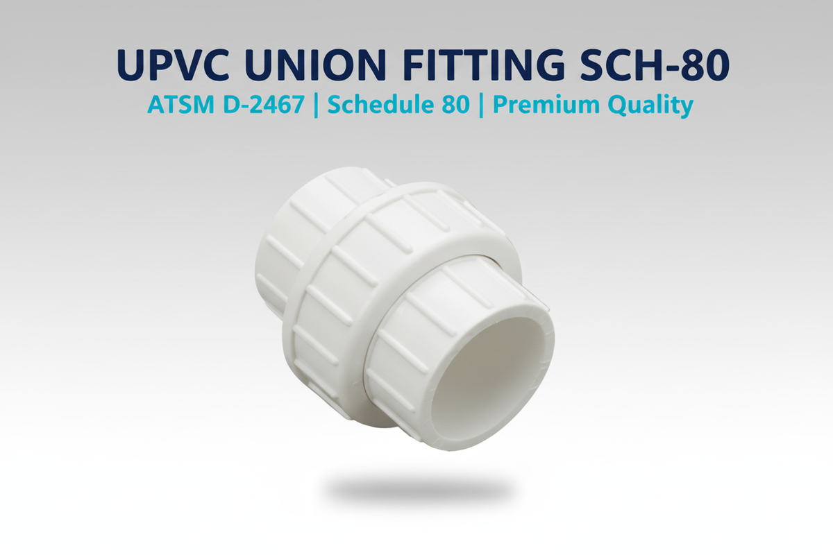 UPVC Union Fitting SCH-80 - ASTM D-2467 Schedule 80 Premium Quality