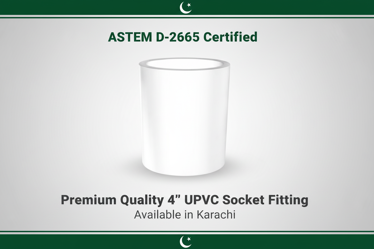 ASTM D-2665 Certified - Premium Quality 4" UPVC Socket Available in Karachi
